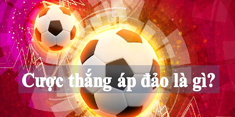 Khái niệm cơ bản về cược thắng áp đảo