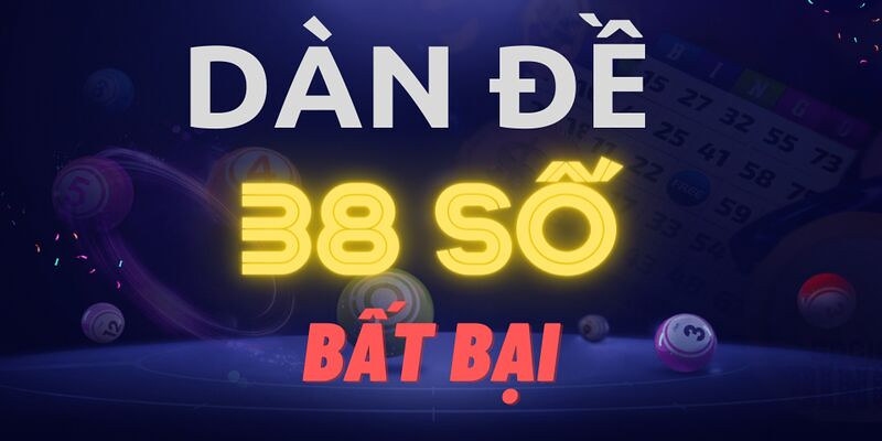 Đề dàn 38 số bất bại