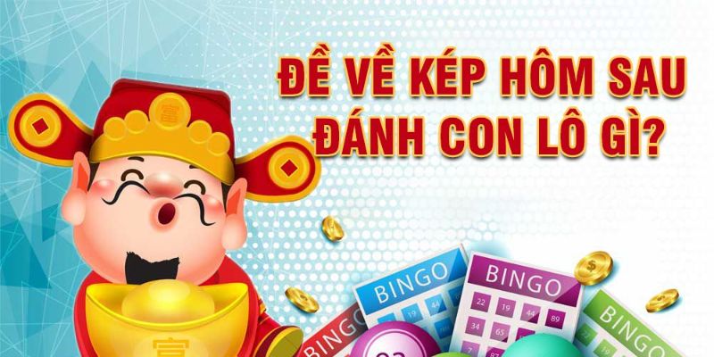 Đề sát kép ngày hôm sau chốt con gì?