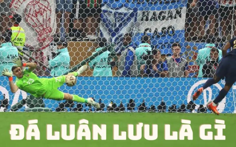 Tìm hiểu thông tin về đá phạt luân lưu