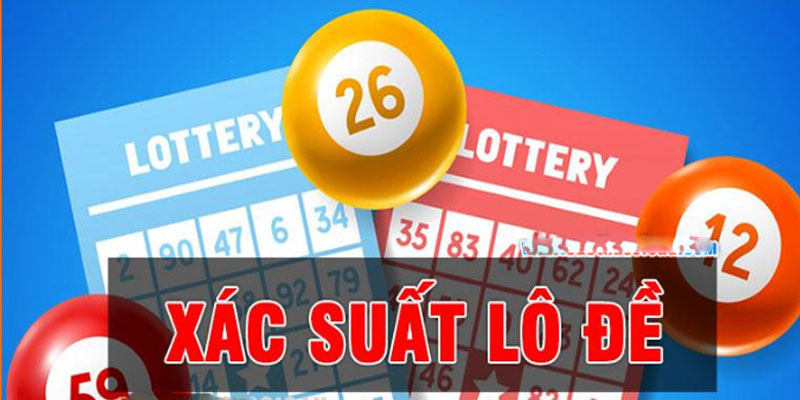 Kinh nghiệm áp dụng kỹ thuật tính xác suất lô đề