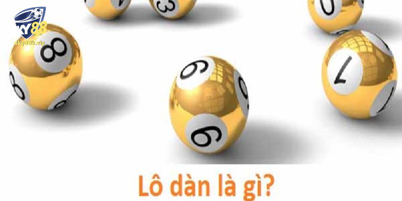 Định nghĩa lô dàn là gì?