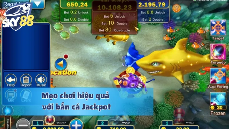 Mẹo chuyên sâu giúp nâng cao lợi nhuận với Jackpot Fishing