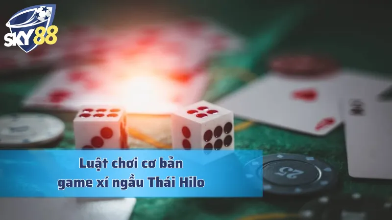Luật chơi xí ngầu phiên bản Thái Hilo