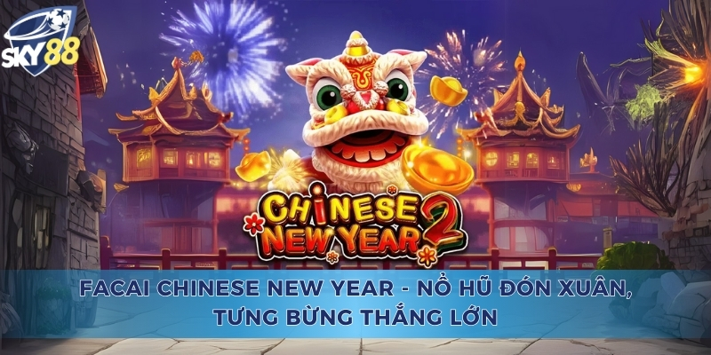 Facai Chinese New Year