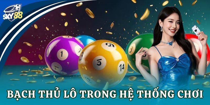 Bạch thủ lô trong hệ thống chơi