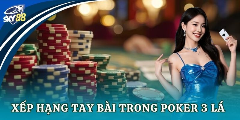 Xếp hạng tay bài trong poker 3 lá